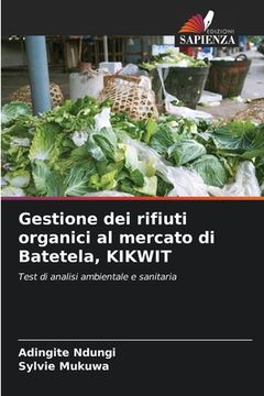 portada Gestione dei rifiuti organici al mercato di Batetela, KIKWIT (in Italian)