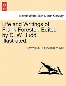 portada life and writings of frank forester. edited by d. w. judd. illustrated.