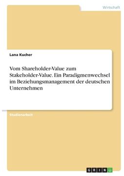 portada Vom Shareholder-Value zum Stakeholder-Value. Ein Paradigmenwechsel im Beziehungsmanagement der deutschen Unternehmen (en Alemán)