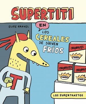portada Los Supertrastos: Supertiti - los Cereales se Sirven Frios