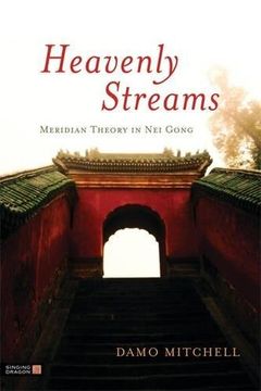 heavenly streams: meridian theory in nei gong (en Inglés)
