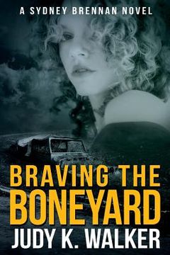 portada Braving the Boneyard: A Sydney Brennan Novel (en Inglés)