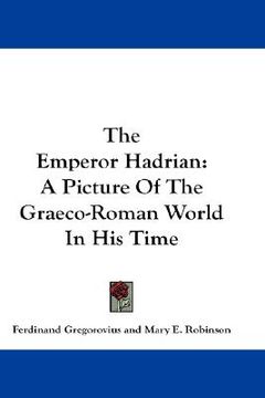 portada the emperor hadrian: a picture of the graeco-roman world in his time (in English)