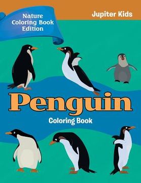 portada Penguin Coloring Book: Nature Coloring Book Edition (en Inglés)