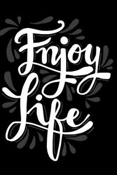 portada Enjoy Life: Feel Good Reflection Quote for Work Employee Co-Worker Appreciation Present Idea Office Holiday Party Gift Exchange (in English)