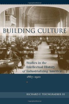 portada Building Culture: Studies in the Intellectual History of Industrializing America, 1867-1910