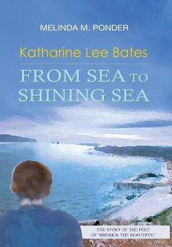 portada Katharine Lee Bates: From Sea to Shining Sea (en Inglés)