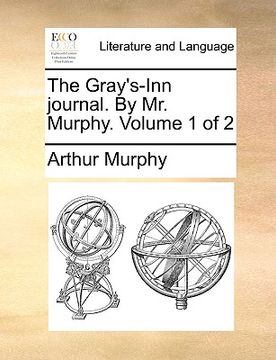 portada the gray's-inn journal. by mr. murphy. volume 1 of 2 (in English)