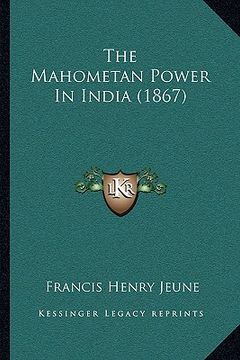 portada the mahometan power in india (1867) (in English)