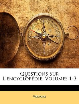 portada Questions Sur L'encyclopédie, Volumes 1-3 (in French)