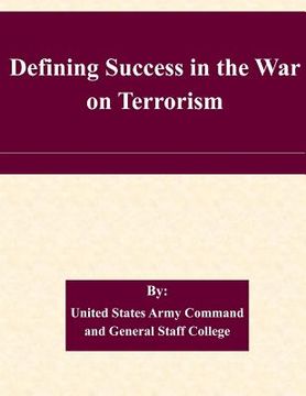 portada Defining Success in the War on Terrorism (en Inglés)