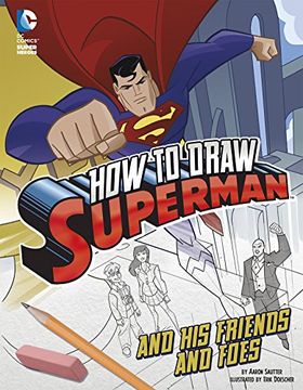 portada How to Draw Superman and His Friends and Foes (Drawing DC Super Heroes)