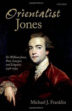 portada orientalist jones,sir william jones, poet, lawyer, and linguist, 1746-1794
