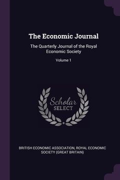 portada The Economic Journal: The Quarterly Journal of the Royal Economic Society; Volume 1 (en Inglés)