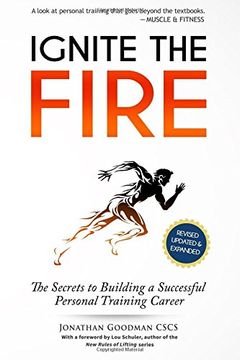 portada Ignite the Fire: The Secrets to Building a Successful Personal Training Career (Revised, Updated, and Expanded) (en Inglés)