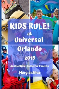 portada KIDS RULE! at UNIVERSAL ORLANDO 2019: An Unofficial Guide for Parents (en Inglés)