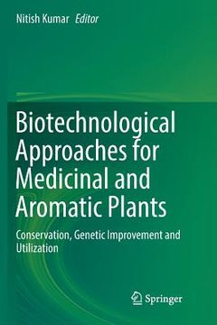 portada Biotechnological Approaches for Medicinal and Aromatic Plants: Conservation, Genetic Improvement and Utilization