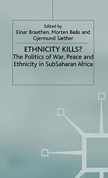 portada Ethnicity Kills? The Politics of War, Peace and Ethnicity in Sub-Saharan Africa (International Political Economy Series) (en Inglés)