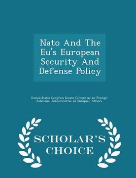 portada NATO and the Eu's European Security and Defense Policy - Scholar's Choice Edition (en Inglés)