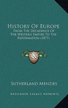 portada history of europe: from the decadence of the western empire to the reformation (1877) (in English)