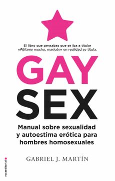 portada Gay Sex. Manual Sobre Sexualidad Y Autoestima Erótica Para Hombres Homosexuales / Gay Sex. a Manual for Gay Men (in Spanish)