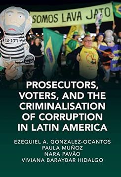 portada Prosecutors, Voters and the Criminalization of Corruption in Latin America: The Case of Lava Jato (Cambridge Studies in law and Society) (en Inglés)