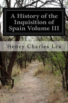 portada 3: A History of the Inquisition of Spain Volume III