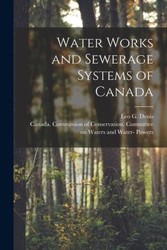 portada Water Works and Sewerage Systems of Canada [microform] (en Inglés)