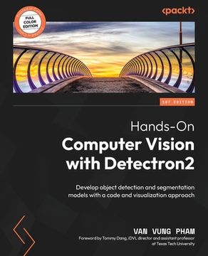 portada Hands-On Computer Vision with Detectron2: Develop object detection and segmentation models with a code and visualization approach (en Inglés)