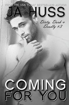 portada Coming For You: Dirty, Dark, and Deadly Book Three 