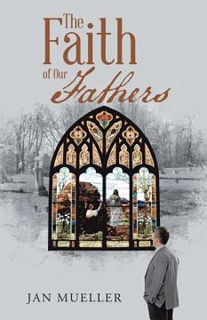 portada The Faith of Our Fathers (en Inglés)