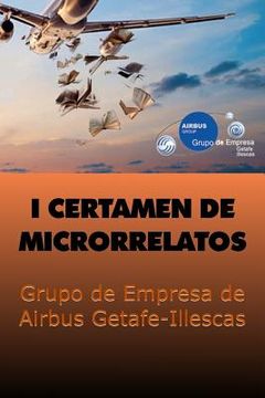 portada 1er certamen de microrrelatos: Grupo de Empresa de Airbus Getafe-Illescas