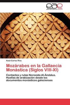 portada moz rabes en la gallaecia mon stica (siglos viii-xi) (en Inglés)