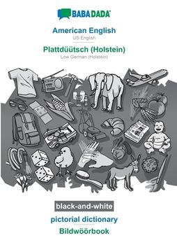 portada BABADADA black-and-white, American English - Plattdüütsch (Holstein), pictorial dictionary - Bildwöörbook: US English - Low German (Holstein), visual 