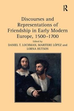 portada Discourses and Representations of Friendship in Early Modern Europe, 1500 1700 (en Inglés)