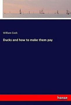 portada Ducks and how to Make Them pay (in English)