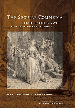 portada The Secular Commedia: Comic Mimesis in Late Eighteenth-Century Music (Ernest Bloch Lectures) (en Inglés)