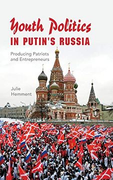 portada Youth Politics in Putin's Russia: Producing Patriots and Entrepreneurs (New Anthropologies of Europe) (en Inglés)