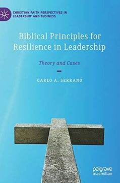 portada Biblical Principles for Resilience in Leadership: Theory and Cases (Christian Faith Perspectives in Leadership and Business) (en Inglés)