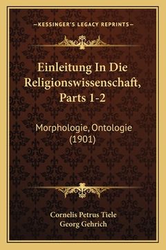 portada Einleitung In Die Religionswissenschaft, Parts 1-2: Morphologie, Ontologie (1901) (in German)