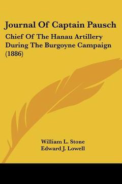 portada journal of captain pausch: chief of the hanau artillery during the burgoyne campaign (1886) (en Inglés)