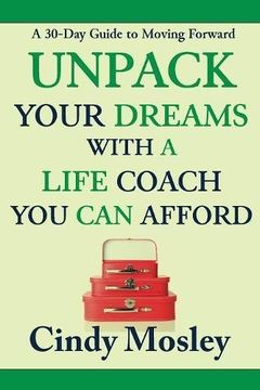 portada Unpack Your Dreams With a Life Coach You Can Afford: A 30-Day Guide to Moving Forward