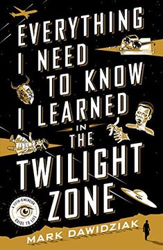 portada Everything I Need to Know I Learned in the Twilight Zone