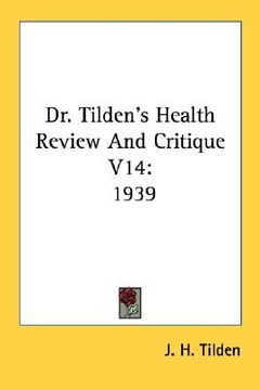 portada dr. tilden's health review and critique v14: 1939 (en Inglés)
