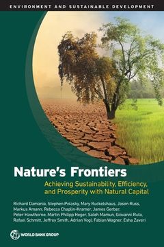portada Nature's Frontiers: Achieving Sustainability, Efficiency, and Prosperity with Natural Capital (en Inglés)
