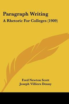 portada paragraph writing: a rhetoric for colleges (1909) (en Inglés)