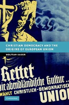 portada Christian Democracy and the Origins of European Union (New Studies in European History) 