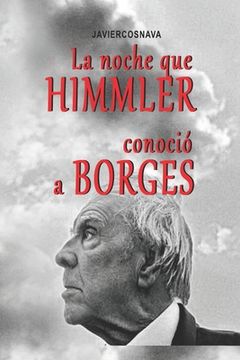 portada La Noche que Himmler Conocio a Borges (in Spanish)
