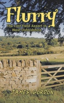 portada Flurry: The Last Field Assart in West Oxfordshire (en Inglés)