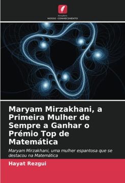 portada Maryam Mirzakhani, a Primeira Mulher de Sempre a Ganhar o Prémio top de Matemática: Maryam Mirzakhani, uma Mulher Espantosa que se Destacou na Matemática